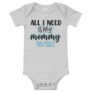 All I need is my mommy and maybe a fruit snack Baby short sleeve one piece