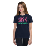 I'm 99% Sure I'm A Mermaid Youth Short Sleeve T-Shirt