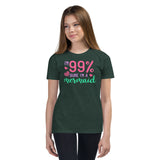 I'm 99% Sure I'm A Mermaid Youth Short Sleeve T-Shirt