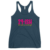 29ish but who's counting Women's Racerback Tank