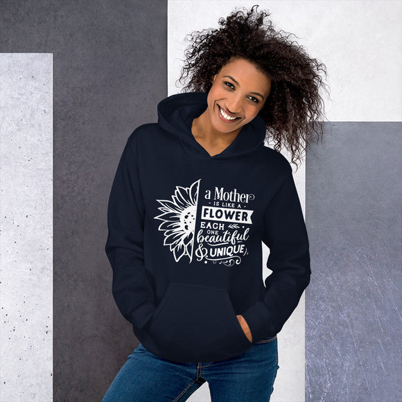 A mother is like a flower each one beautiful and unique Unisex Hoodie