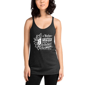 A mother is like flower each one beautiful and unique Women's Racerback Tank