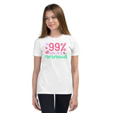 I'm 99% Sure I'm A Mermaid Youth Short Sleeve T-Shirt
