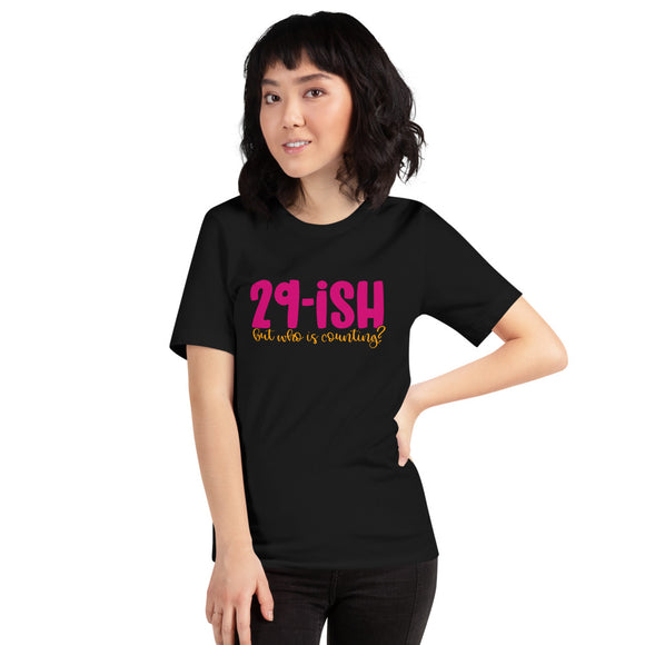 29ish but who's counting Short-Sleeve Unisex T-Shirt