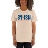 39ish Short-Sleeve Unisex T-Shirt