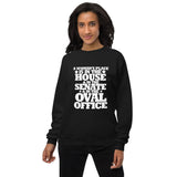 A woman's place is in the House in the Senate in the Oval Office Unisex fleece sweatshirt