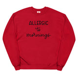 Allergic to mornings Unisex fleece sweatshirt