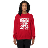 A woman's place is in the House in the Senate in the Oval Office Unisex fleece sweatshirt