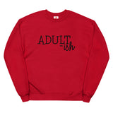 Adultish Unisex fleece sweatshirt