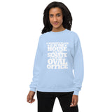 A woman's place is in the House in the Senate in the Oval Office Unisex fleece sweatshirt