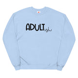 Adultish Unisex fleece sweatshirt