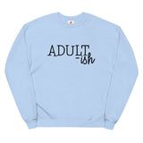 Adultish Unisex fleece sweatshirt