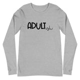 Adultish Unisex Long Sleeve Tee