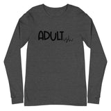 Adultish Unisex Long Sleeve Tee