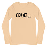 Adultish Unisex Long Sleeve Tee