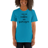 I Run On Coffee and Sarcasm Short-Sleeve Unisex T-Shirt
