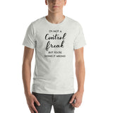 I'm Not A Control Freak But You're Doing It Wrong Short-Sleeve Unisex T-Shirt