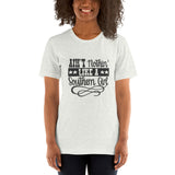 Ain't nothing like a southern girl Short-Sleeve Unisex T-Shirt