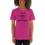I Run On Coffee and Sarcasm Short-Sleeve Unisex T-Shirt