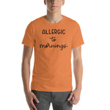 Allergic to mornings Short-Sleeve Unisex T-Shirt