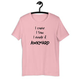 I Came I Saw I Made It Awkward Short-Sleeve Unisex T-Shirt
