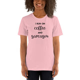 I Run On Coffee and Sarcasm Short-Sleeve Unisex T-Shirt