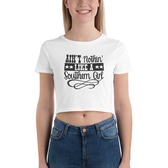 Ain't nothin like a southern girl Women’s Crop Tee