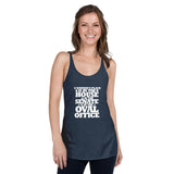 A woman's place in the House, in the Senate, in the Oval Office Women's Racerback Tank