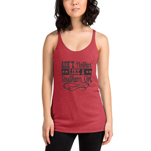 Ain't nothin like a southern girl Women's Racerback Tank