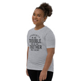 Apparently We Are Trouble When We Are Together Who Knew Youth Short Sleeve T-Shirt