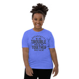 Apparently We Are Trouble When We Are Together Who Knew Youth Short Sleeve T-Shirt