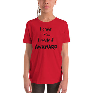 I Came I Saw I Made It Awkward Youth Short Sleeve T-Shirt