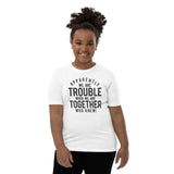 Apparently We Are Trouble When We Are Together Who Knew Youth Short Sleeve T-Shirt
